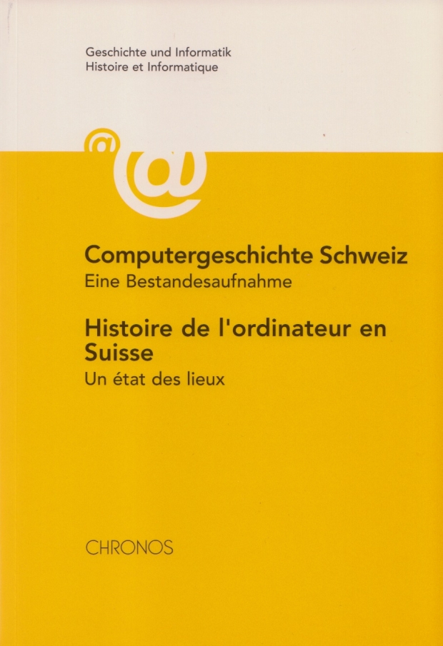 Cover des 17. Bandes der Zeitschrift Geschichte und Informatik: Peter Haber (Hrsg.): Computergeschichte Schweiz – eine Bestandesaufnahme, Zürich 2009.